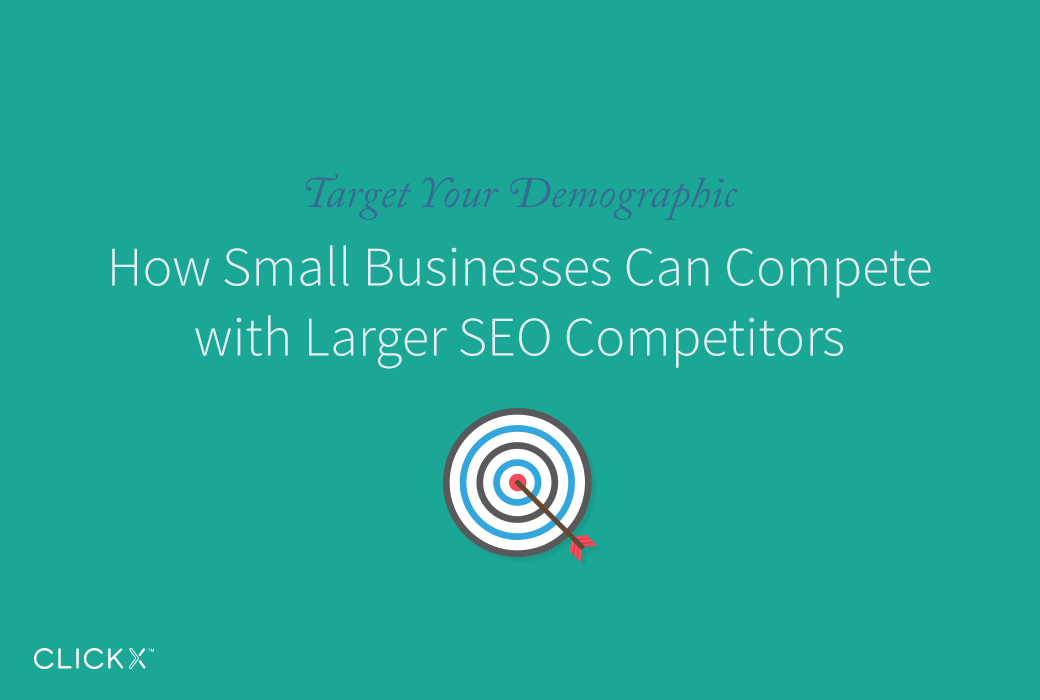 Clickx-Blog-Compete with Larger SEO Competitors