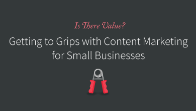 Getting to Grips with Content Marketing for Small Businesses