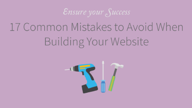 17 Common Mistakes to Avoid When Building Your Website