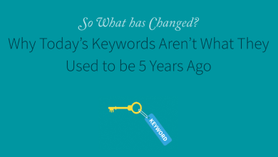 Why Today’s Keywords Aren’t What They Used to be 5 Years Ago