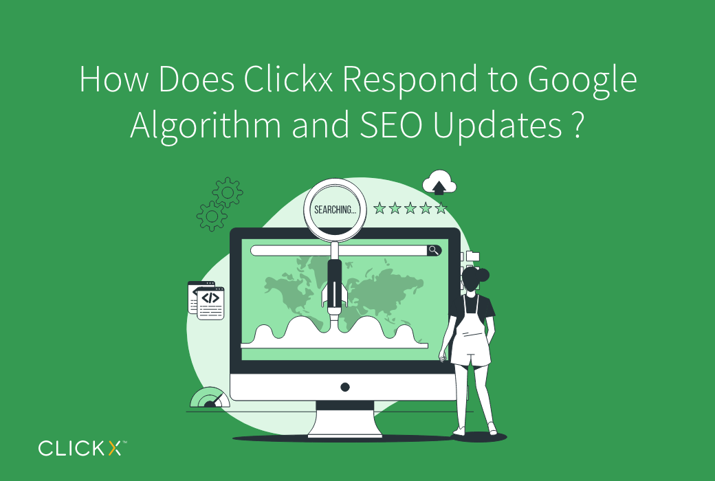 How does Clickx Respond to Google Algorithm and SEO Updates? Clickx