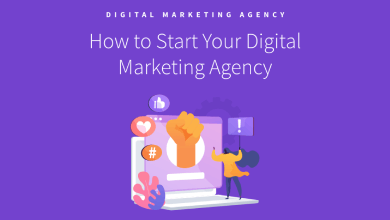 How to Start Your Digital Marketing Agency