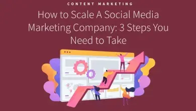 How to Scale A Social Media Marketing Company: 3 Steps You Need to Take