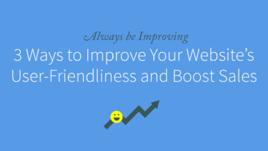 3 Ways to Improve Your Website’s User-Friendliness and Boost Sales