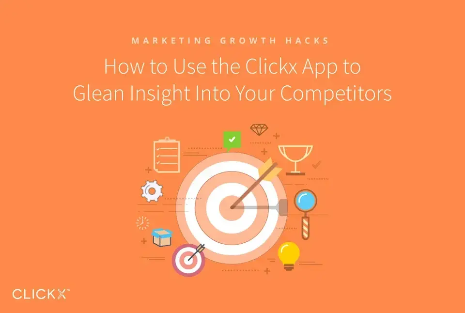 How-to-Use-the-Clickx-App-to-Glean-Insight-Into-Your-Competitors